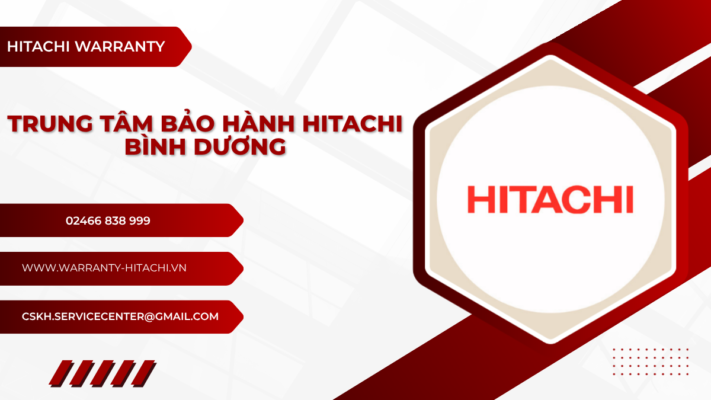 Bảo hành Hitachi chính hãng tại Bình Dương