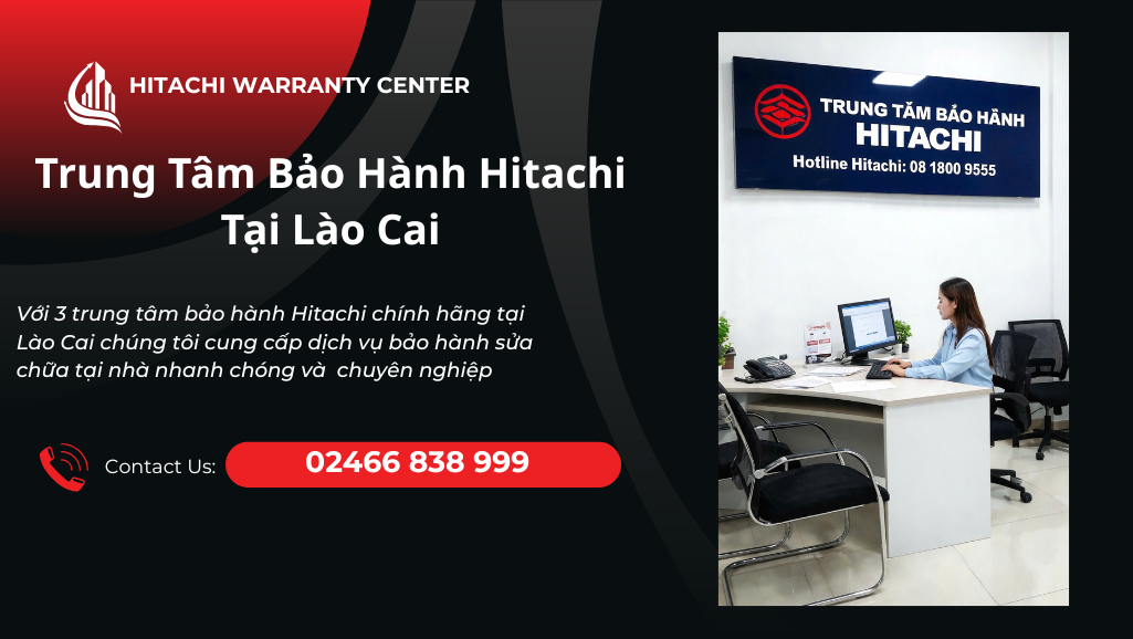 Địa chỉ trung tâm bảo hành Hitachi Lào Cai
