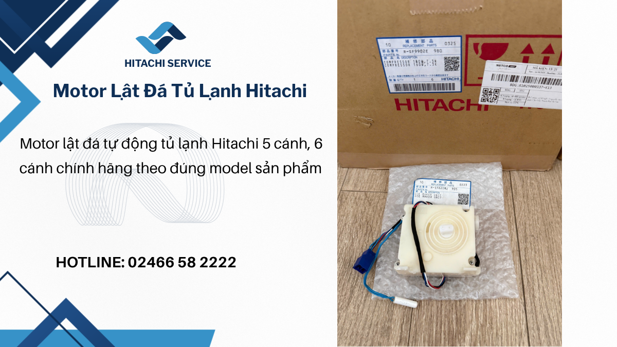 Giá thay motor lật đá tủ lạnh Hitachi chính hãng