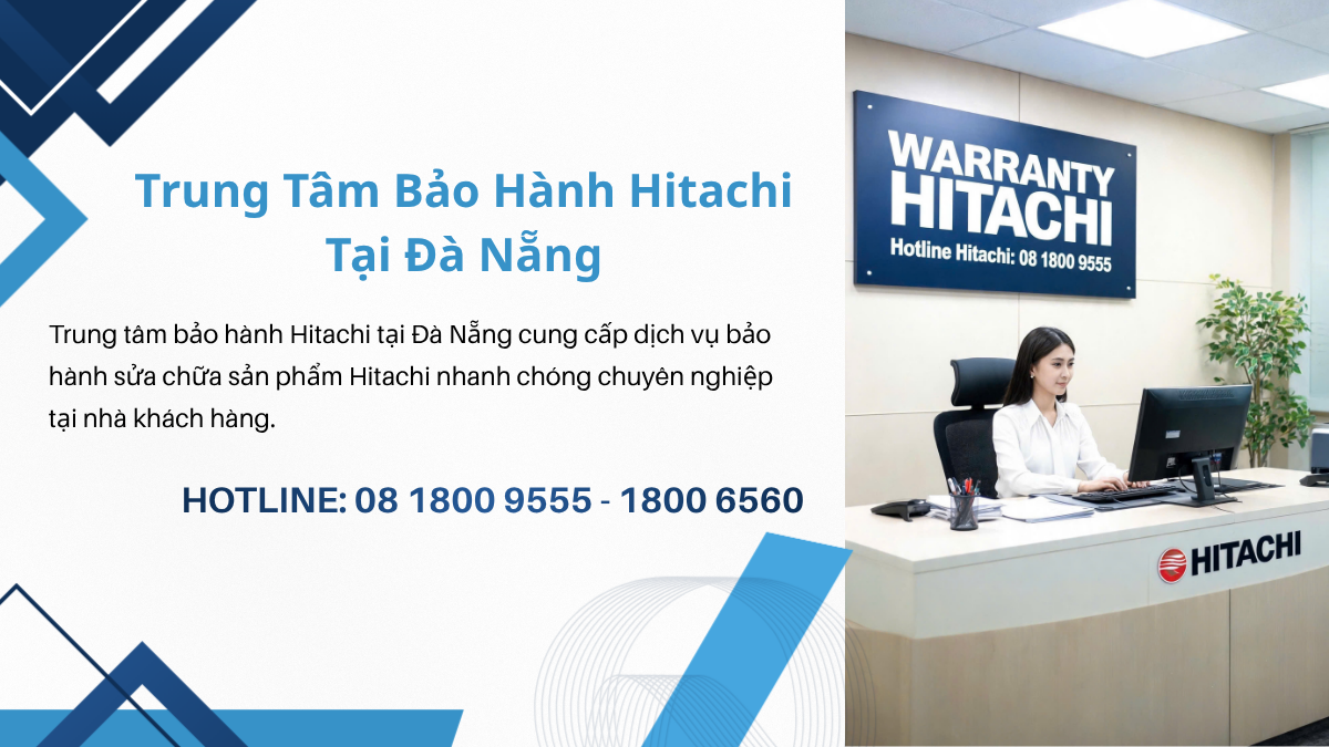 Hệ thống bảo hành Hitachi tại Đà Nẵng