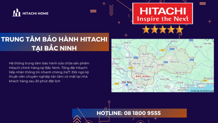 trung tâm bảo hành sửa chữa Hitachi tại Bắc Ninh