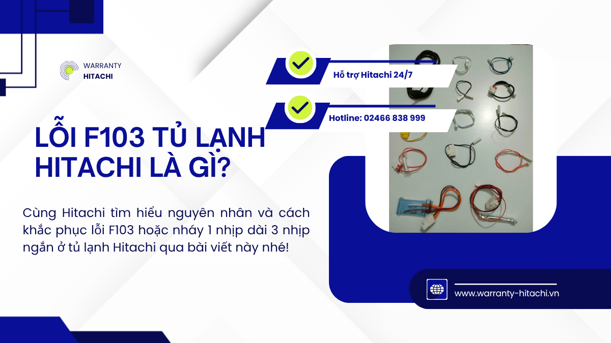 Cách sửa chữa lỗi F103 ở tủ lạnh Hitachi nhanh nhất