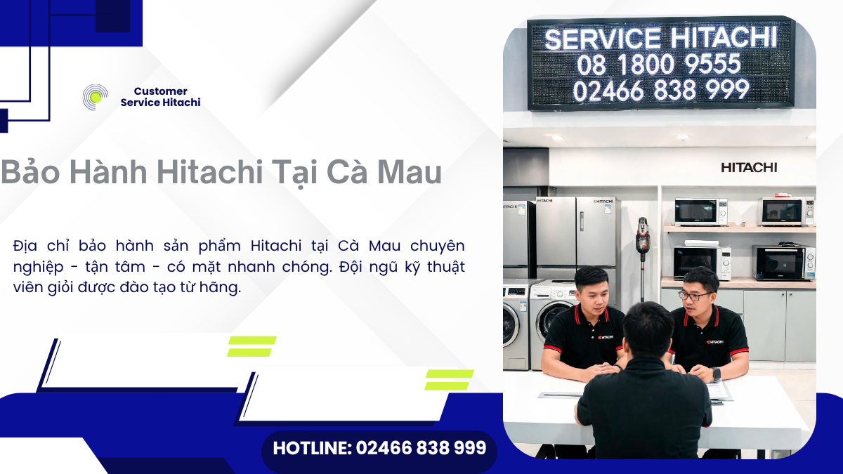 Địa chỉ bảo hành sản phẩm Hitachi Cà Mau