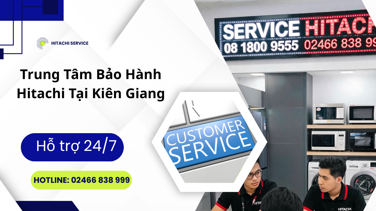 Hệ thống bảo hành Hitachi tại Kiên Giang