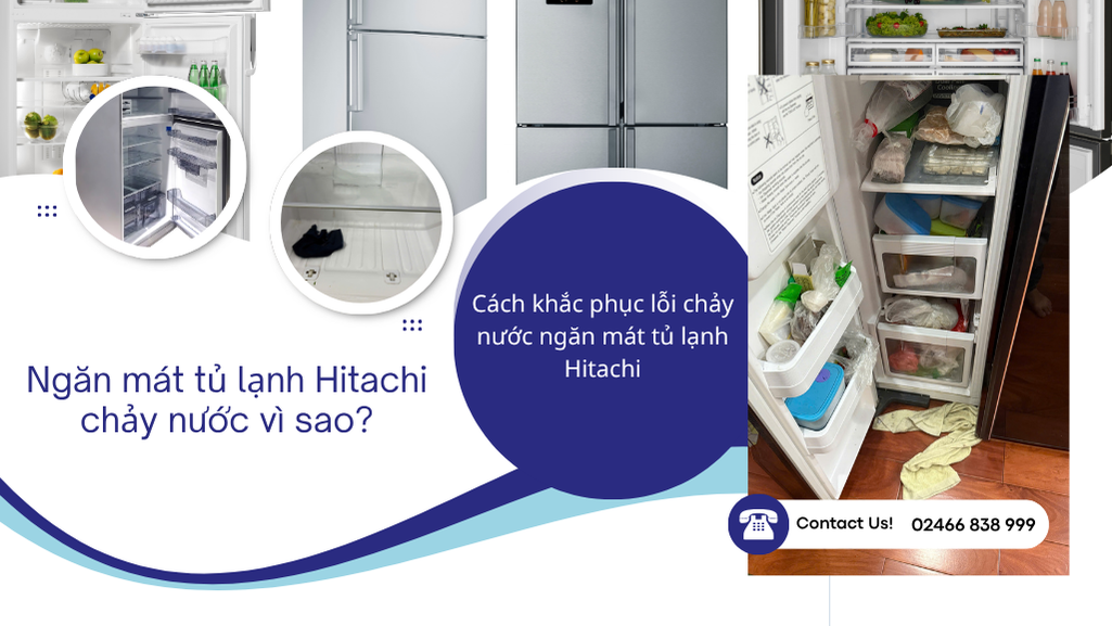 Hướng dẫn xử lý tủ lạnh hitachi chảy nước ngăn mát