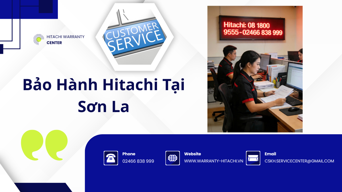 Trung tâm bảo hành Hitachi tại Sơn La chính hãng