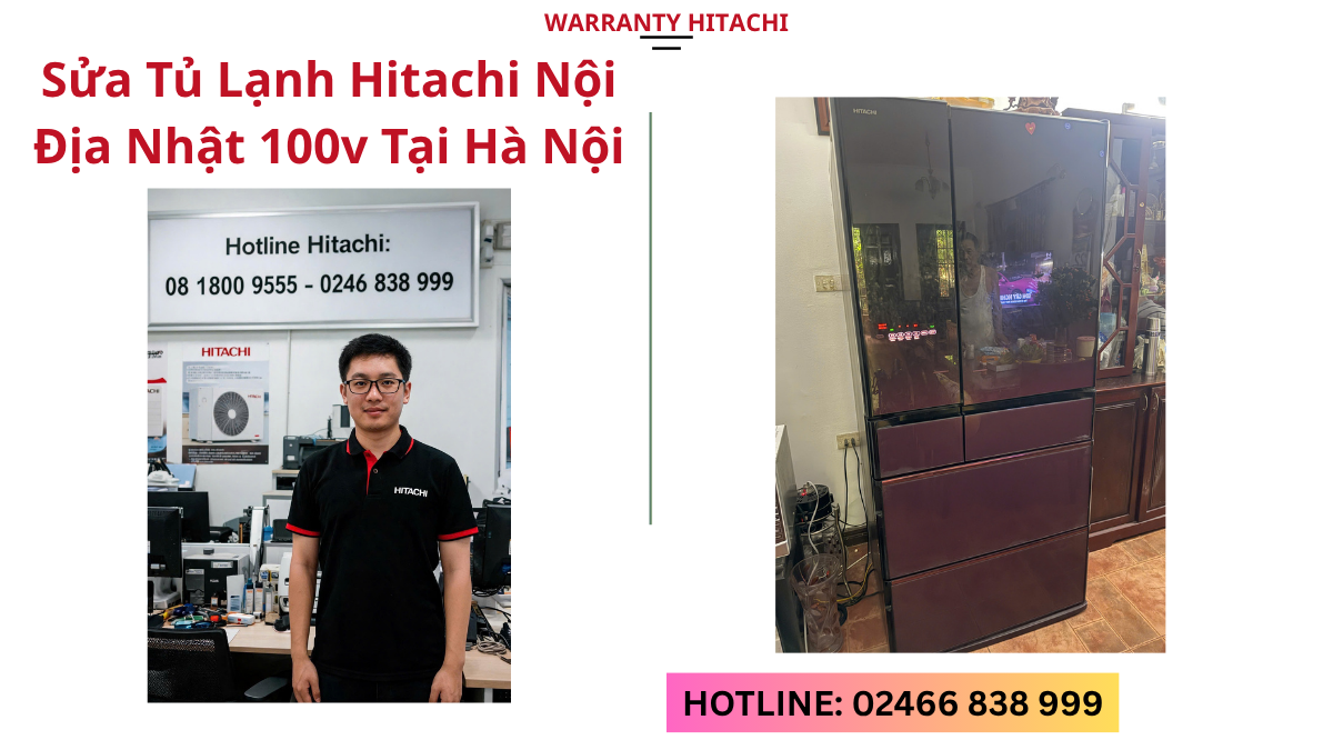Trung tâm sửa tủ lạnh Hitachi nội địa 100v tại Hà Nội