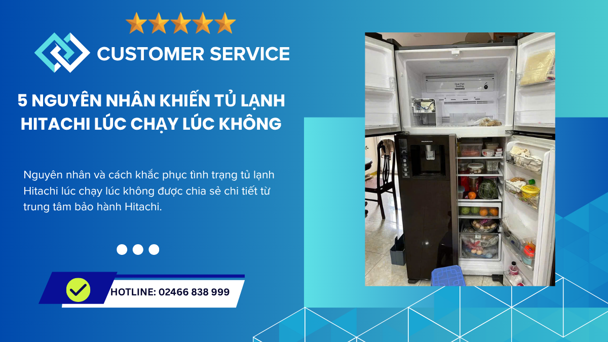 Tủ lạnh hitachi chạy 1 lúc dừng lại rồi chạy tiếp
