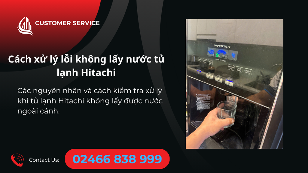Cách xử lỗi tủ lạnh Hitachi không lấy được nước