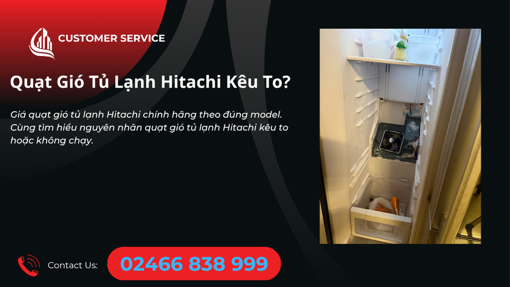 Quạt gió tủ lạnh Hitachi kêu to giá thay bao nhiêu