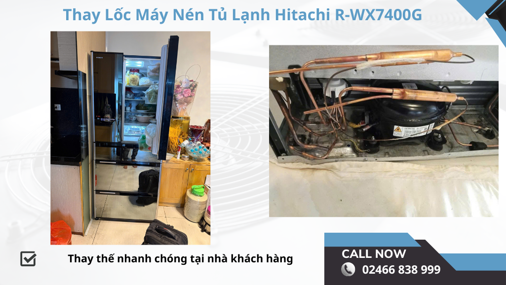 Thay Lốc Máy Nén Tủ Lạnh Hitachi R WX7400G