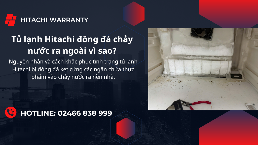 Tủ lạnh Hitachi đông đá chảy nước ra ngoài vì sao