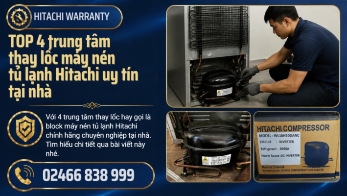 Địa chỉ thay lốc tủ lạnh Hitachi uy tín